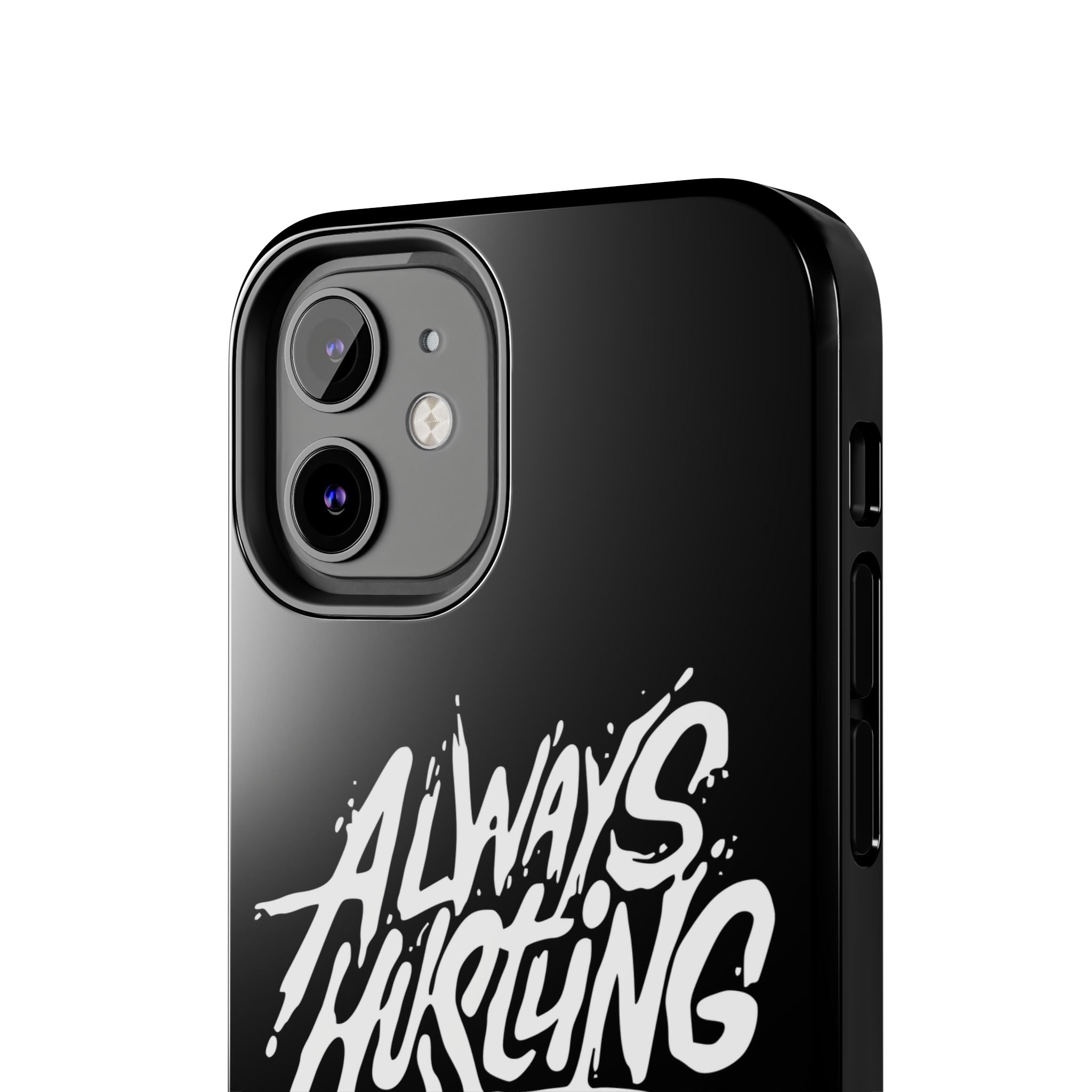 Always Hustling Phone Case Sleek Cover