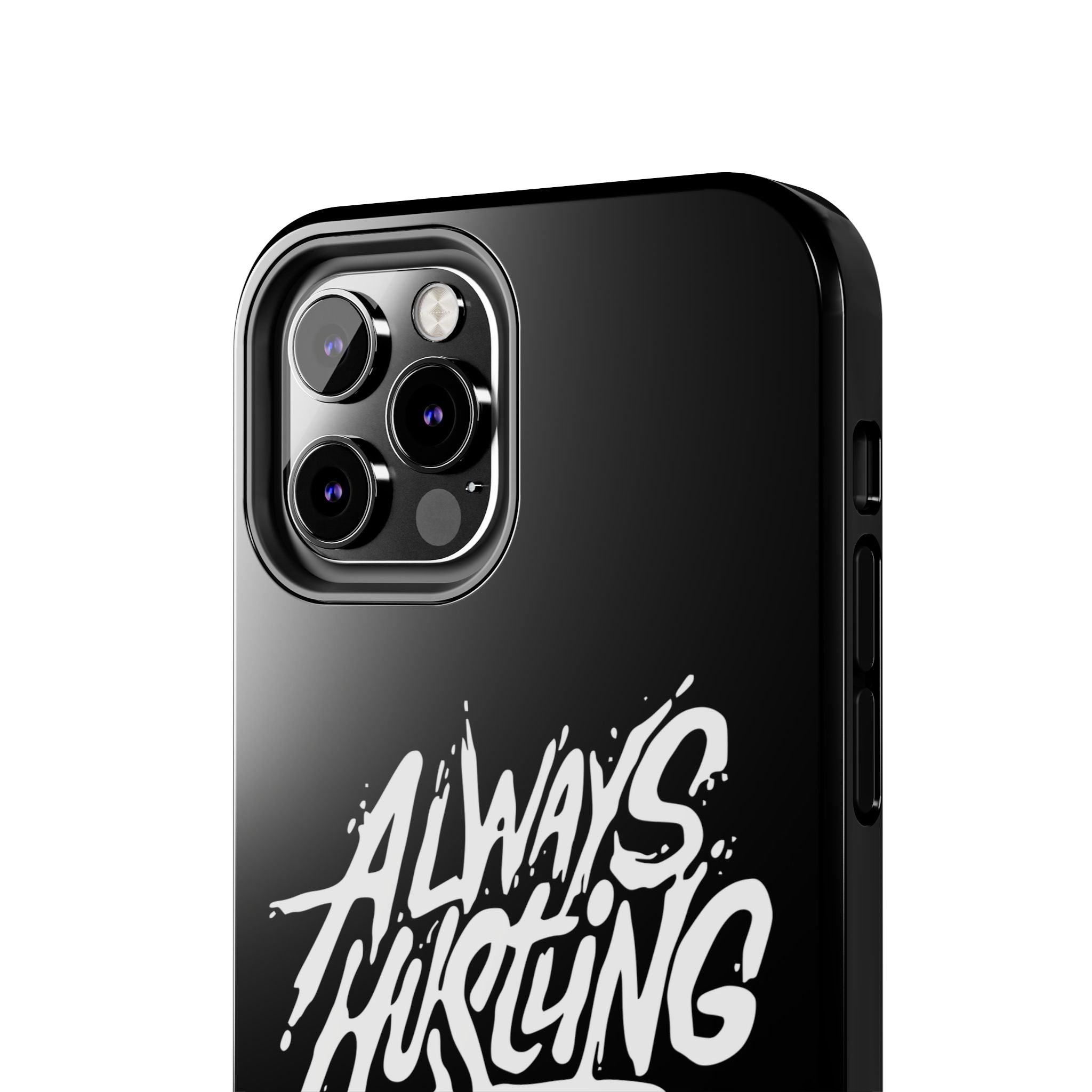 Always Hustling Phone Case Sleek Cover