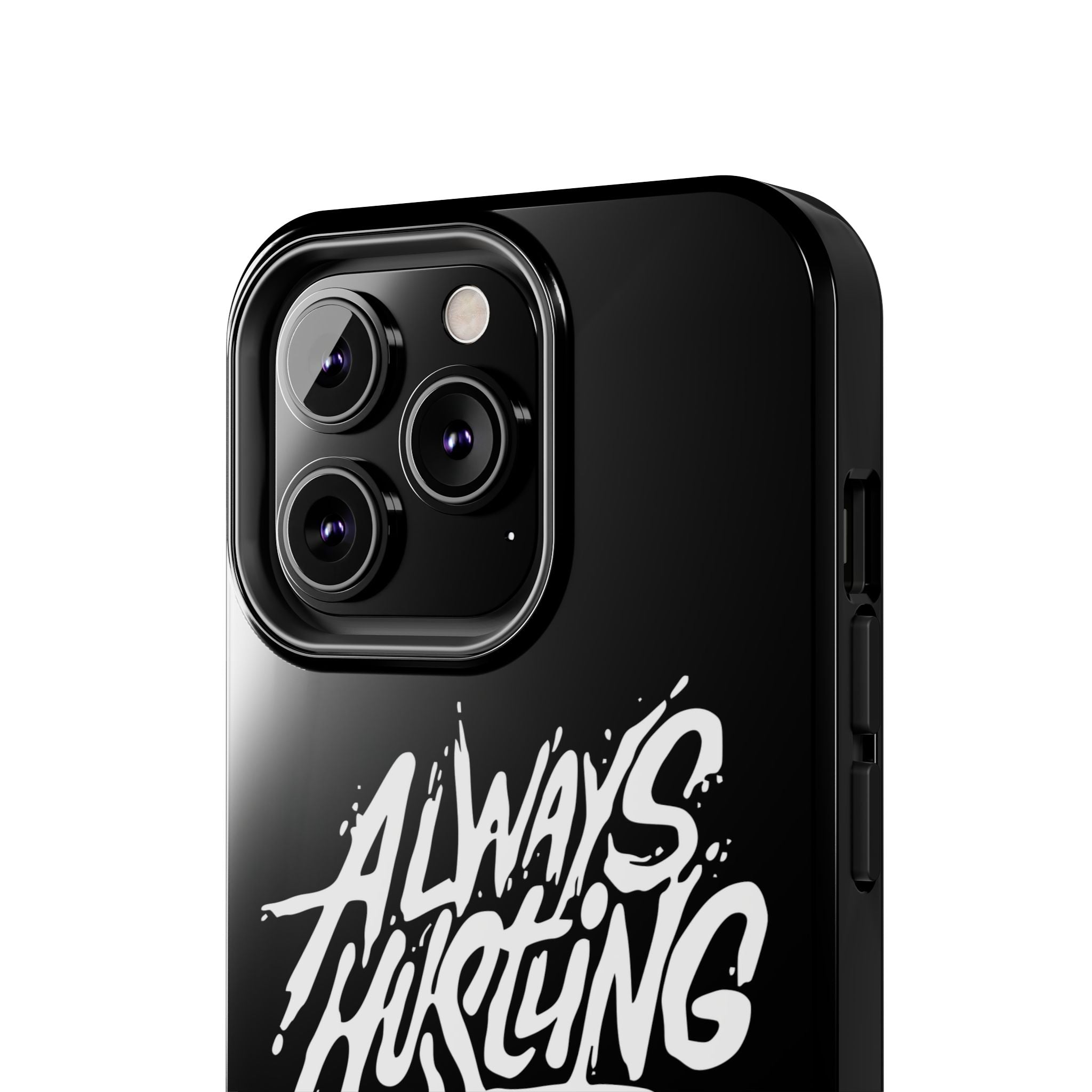 Always Hustling Phone Case Sleek Cover