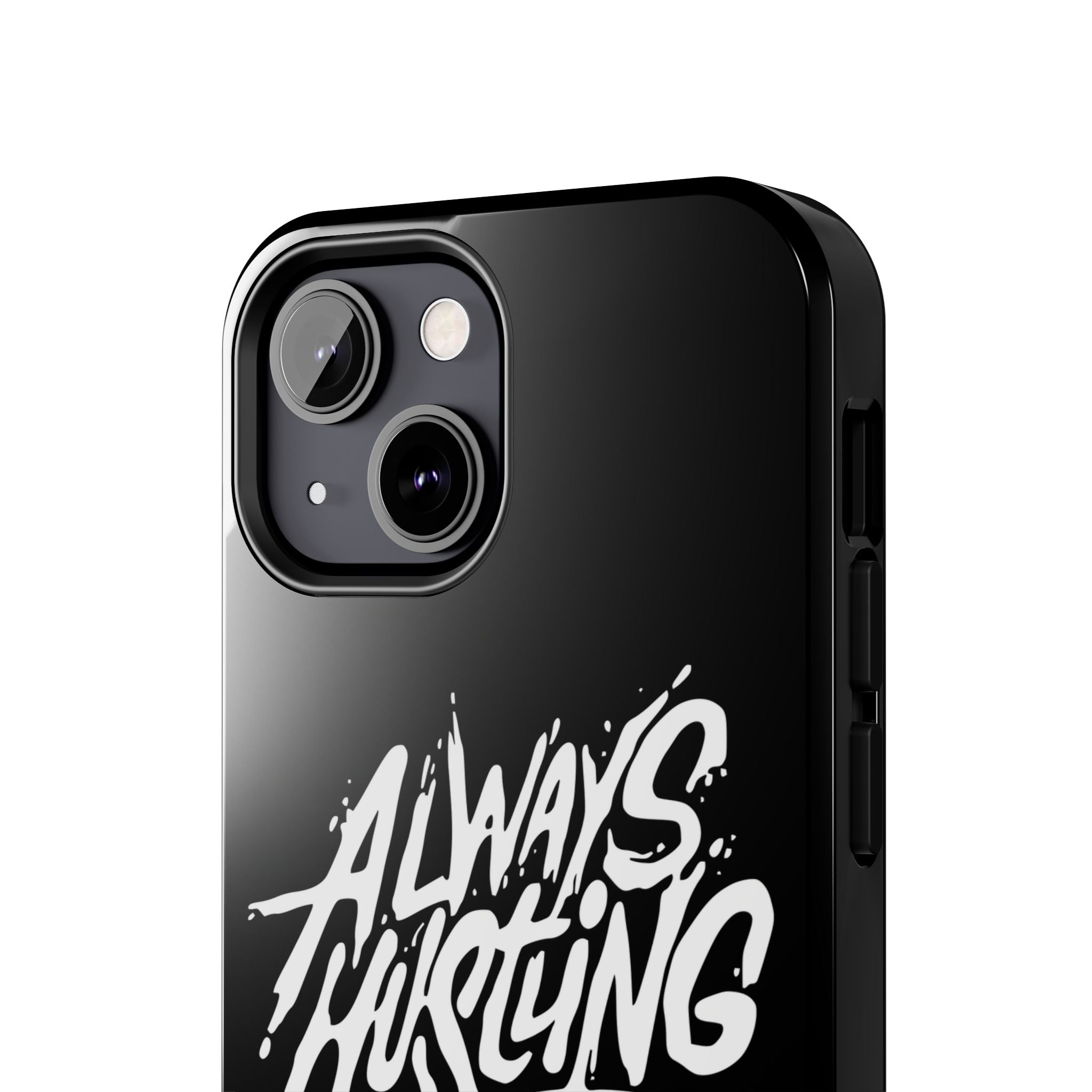 Always Hustling Phone Case Sleek Cover