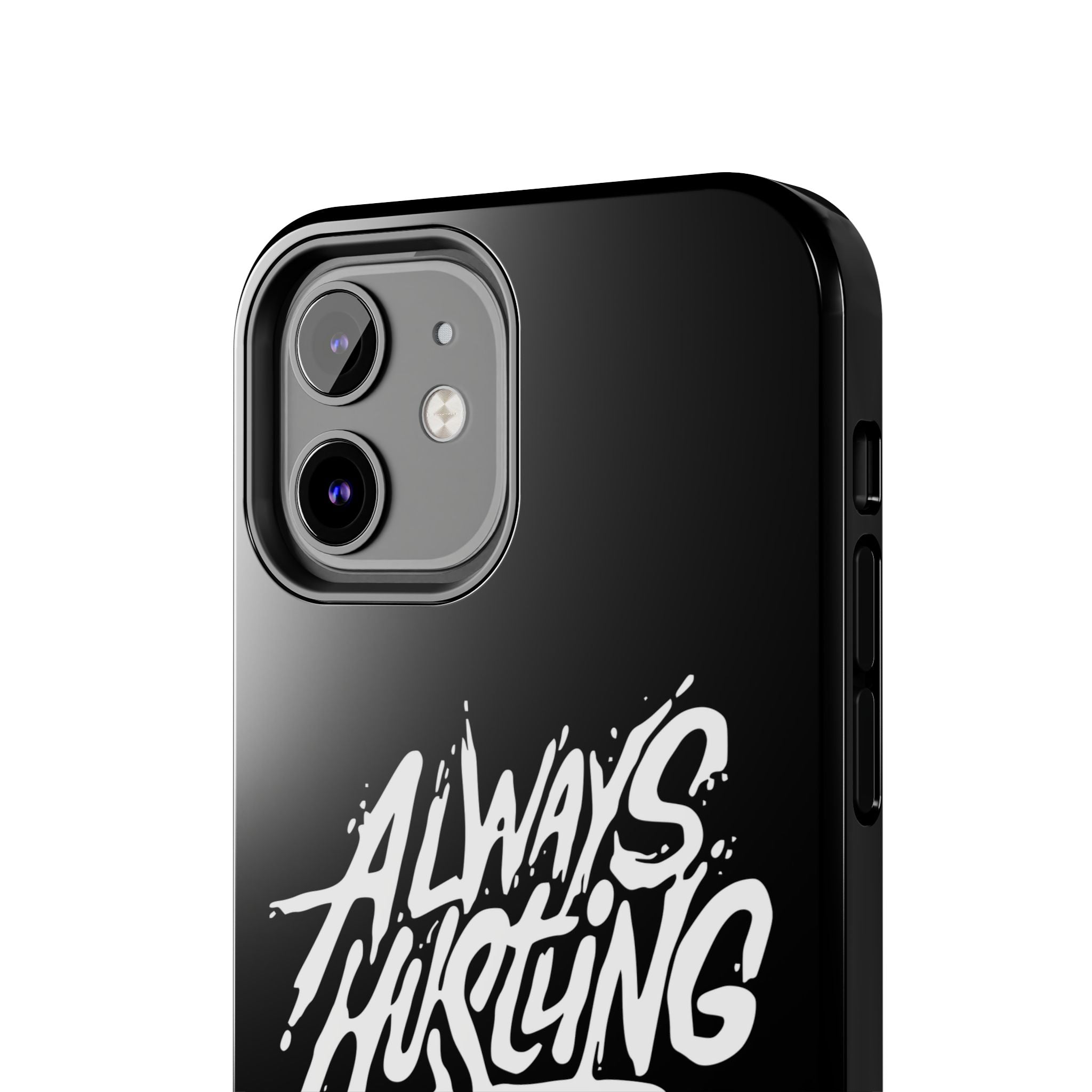 Always Hustling Phone Case Sleek Cover