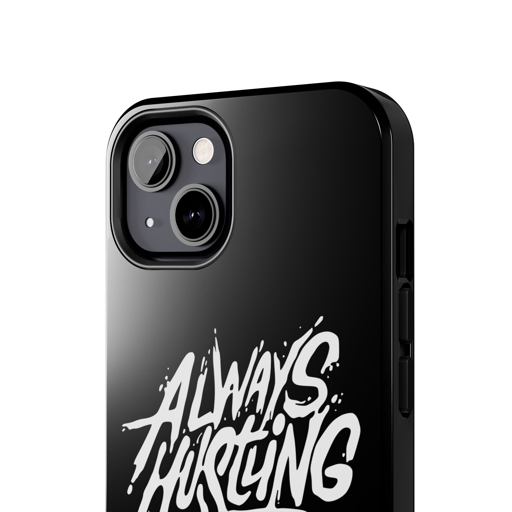 Always Hustling Phone Case Sleek Cover