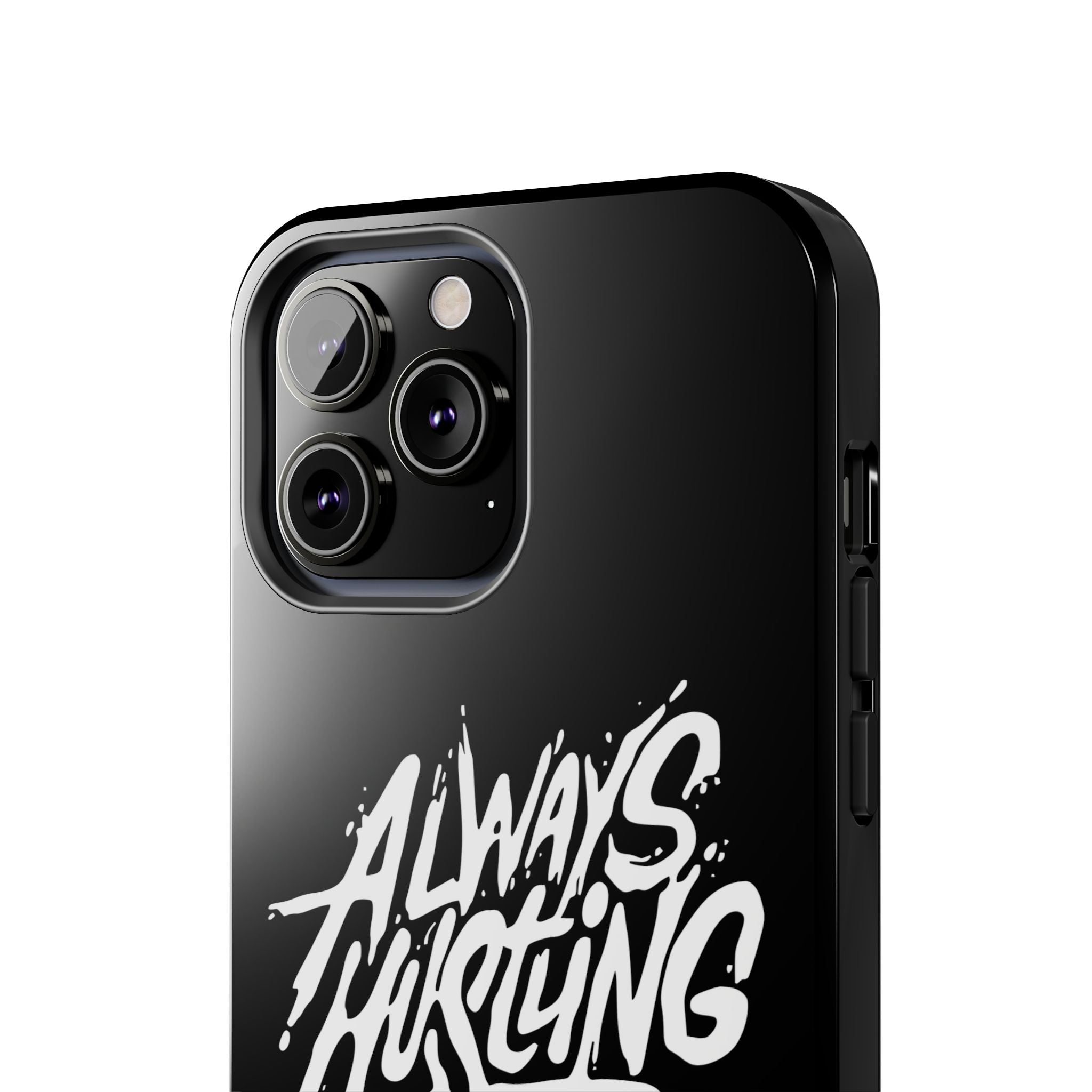 Always Hustling Phone Case Sleek Cover